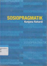 Image of Sosiopragmatik : Kajian Imperatif dalam wadah konteks sosiokultural dan konteks situasionalnya