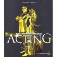 Image of Acting Handbook: Panduan Praktis Akting Untuk Film & Teater