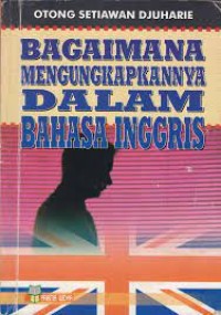 Image of Bagaimana Mengungkapkannya dalam Bahasa Inggris