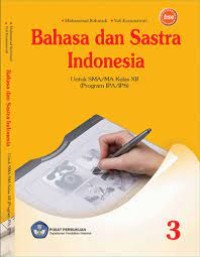 Image of Bahasa dan Sastra Indonesia untuk SMA/MA Kelas XII