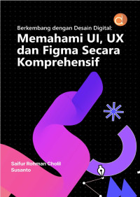 Image of Berkembang dengan Desain Digital: Memahami UI, UX dan Figma Secara Komprehensif
