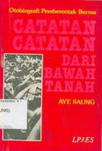Image of Catatan-Catatan dari Bawah Tanah: Otobiografi Pemberontakan Burma