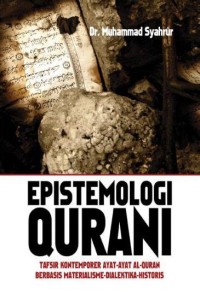 Image of Epistemologi Qurani ; tafsir-tafsir kontenporer ayat-ayat al-quran