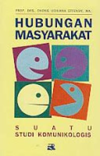 Image of Hubungan Masyarakat : Suatu Studi komunikologis