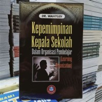 Image of Kepemimpinan Kepala Sekolah Dalam Organisasi Pembelajar