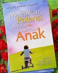 Image of Melejitkan Potensi Moral dan Spiritual Anak