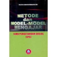 Image of Metode dan Model-Model Mengajar: Ilmu Pengetahuan Sosial (IPS)