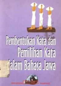 Image of Pembentukan Kata dan Pemilihan Kata dalam Bahasa Jawa