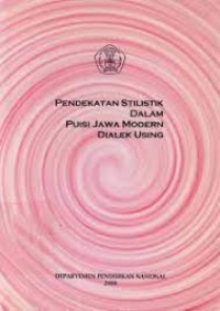 Image of Pendekatan Stilistik dalam Puisi Jawa Modern  Dialek Using