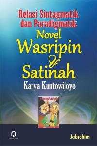 Image of Relasi Sintagmatik dan Paradigmatik Novel Waspirin & Satinah Karya Kuntowijoyo
