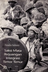 Image of Saksi Mata Perjuangan Integrasi Timor Timur