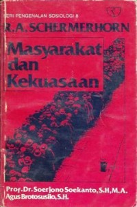 Image of Seri Pengenalan Sosiologi 8 R.A Schermerhorn Masyarakat dan Kekuasaan