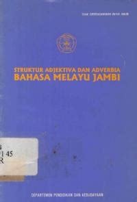Image of Struktur Adjektiva dan Adverbia Bahasa Melayu Jambi