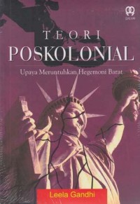 Image of Teori Poskolonial ; upaya meruntuhkan hegemoni barat