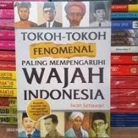 Image of Tokoh-Tokoh Fenomenal paling Mempengaruhi Wajah Indonesia