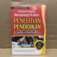 Image of Tuntunan Lengkap Metodologi Praktis Penelitian Pendidikan
