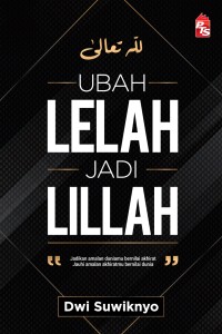 Image of Ubah Lelah Jadi Lillah