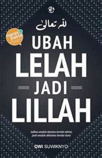 Image of Ubah Lelah Menjadi Lilah