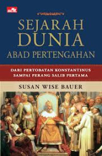 Image of Sejarah Dunia Abad Pertengahan : Dari Pertobatan Konstantinus sampai Perang Salib Pertama